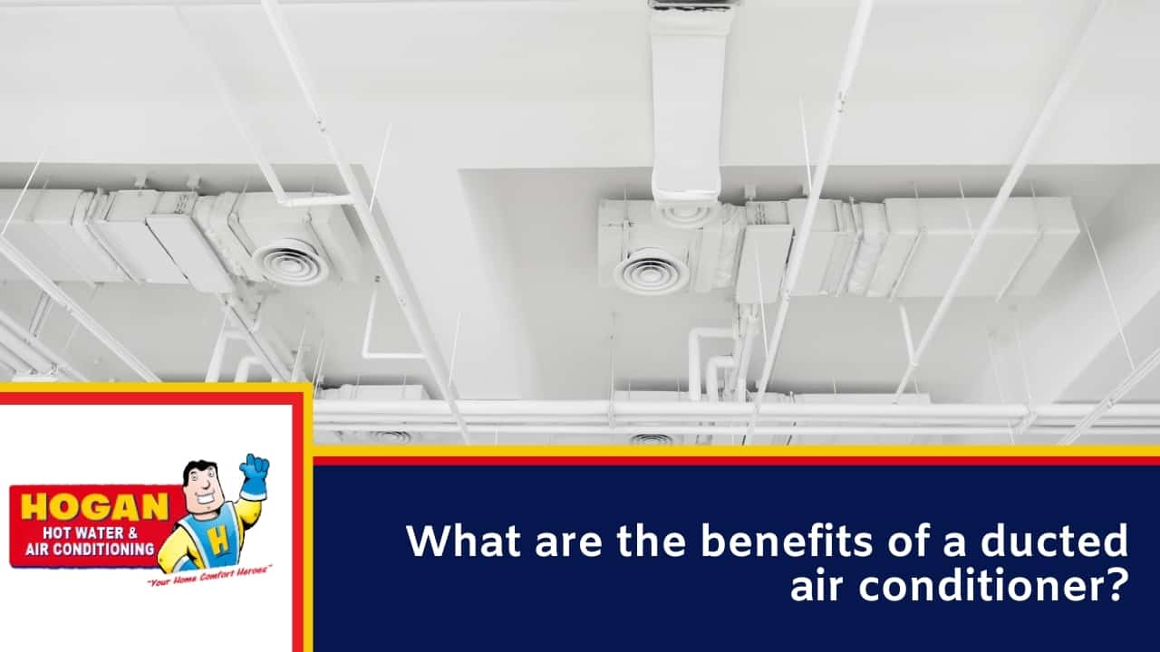 What are the benefits of a ducted air conditioner