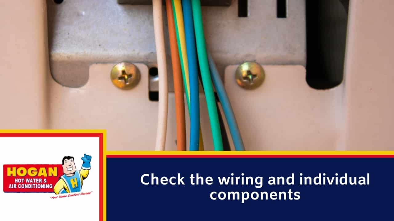 Check the wiring and individual components