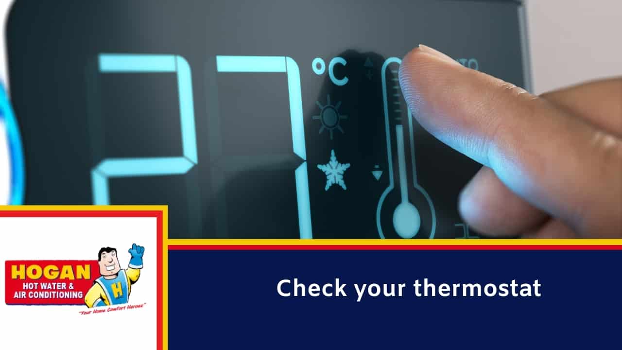 Check your thermostat