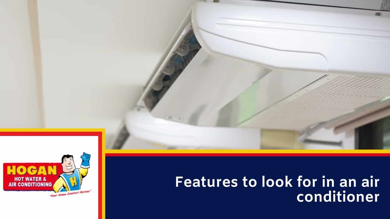 Features to look for in an air conditioner