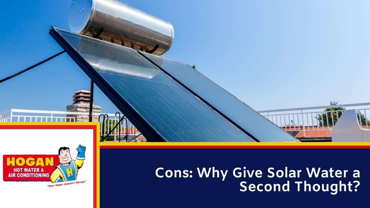 Cons Why Give Solar Water a Second Thought