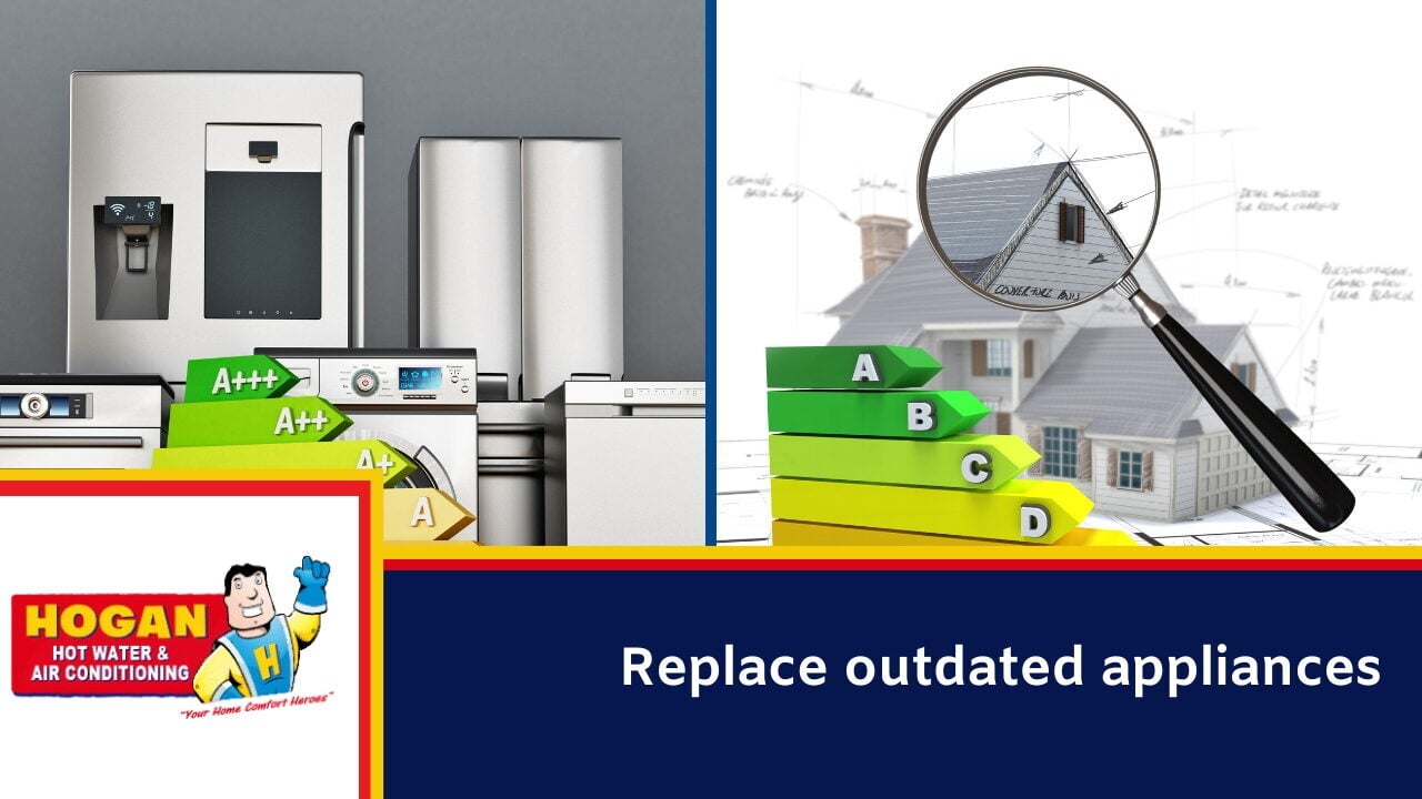 Replace outdated appliances