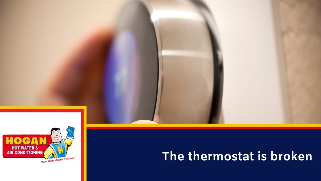 The thermostat is broken
