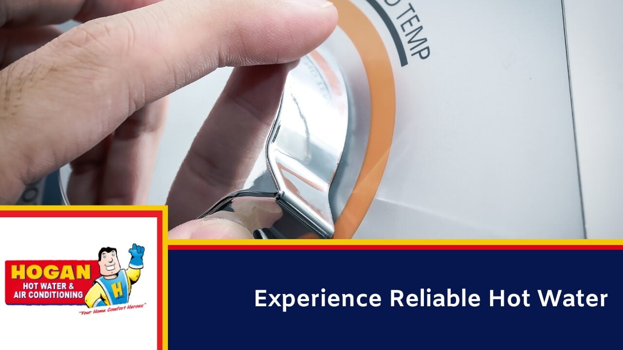 Experience Reliable Hot Water