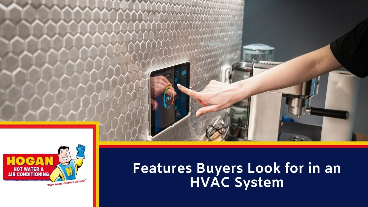 Features Buyers Look for in an HVAC System