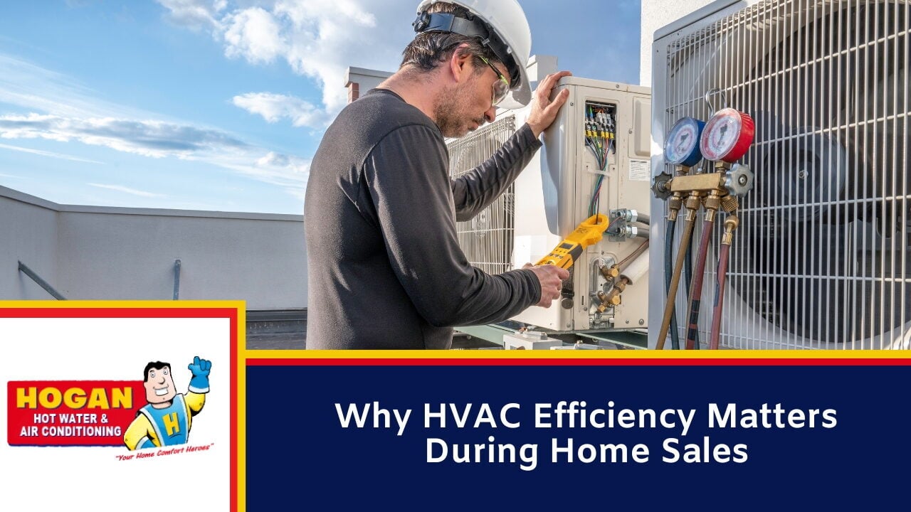 Why HVAC Efficiency Matters During Home Sales