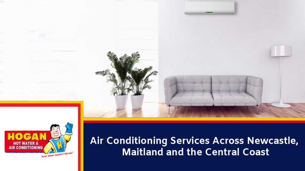 Air Conditioning Services Across Newcastle, Maitland and the Central Coast