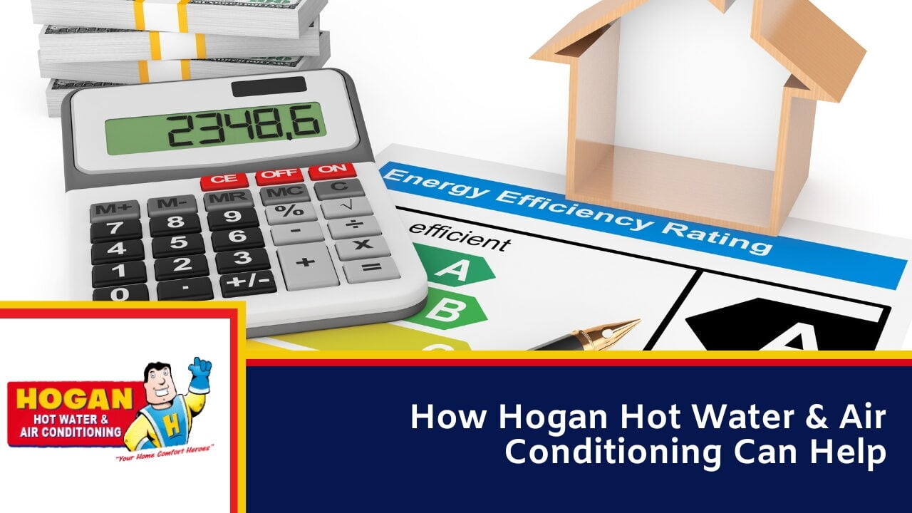 How Hogan Hot Water & Air Conditioning Can Help